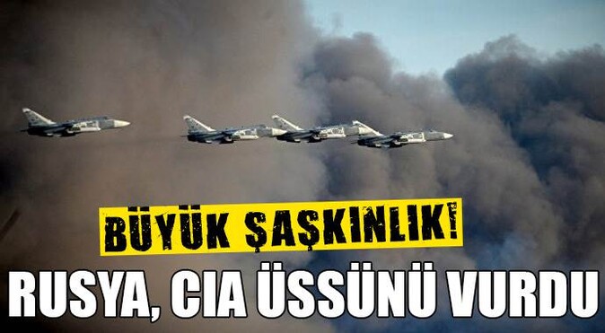 Rusya, Suriye&#039;de CIA üssünü vurdu
