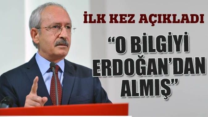 Kılıçdaroğlu, o bilgiyi Cumhurbaşkanı Erdoğan&#039;dan öğrenmiş!
