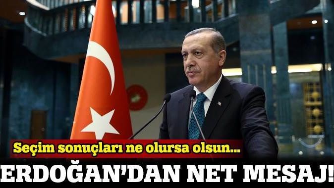 Erdoğan: Seçim sonuçları ne olursa olsun...