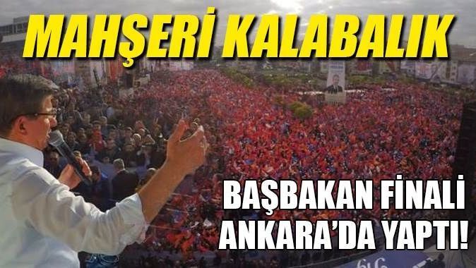 Başbakan finali Ankara&#039;da yaptı