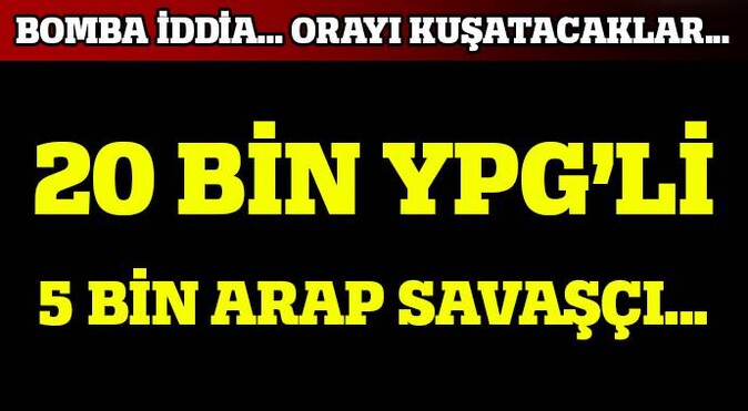 20 bin YPG&#039;li, 5 bin Arap Rakka&#039;yı kuşatacak