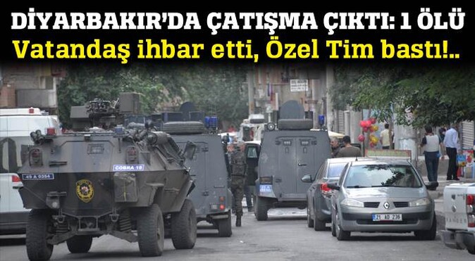 Diyarbakır&#039;da polisin bastığı evde çatışma çıktı, 1 ölü
