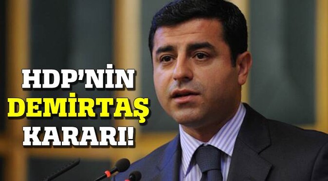HDP&#039;nin Demirtaş kararı belli oldu!