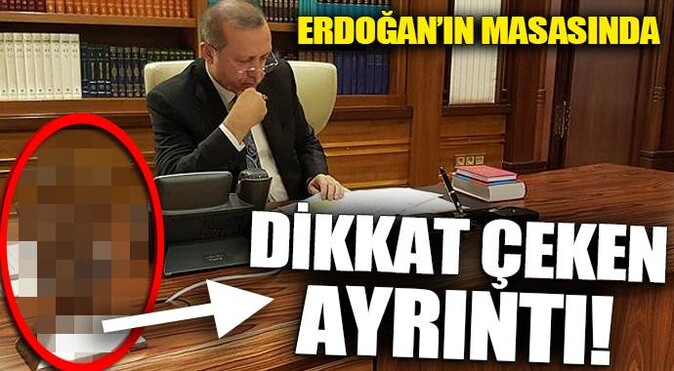 Cumhurbaşkanı Erdoğan&#039;ın masasında dikkat çeken ayrıntı