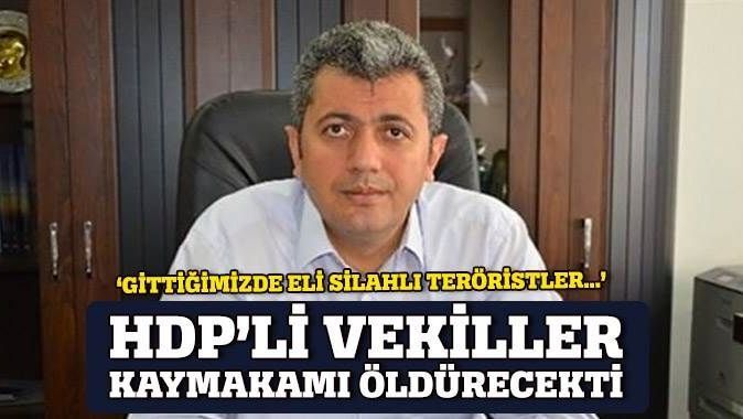 HDP&#039;li vekillerden Silvan&#039;da kaymakama tuzak