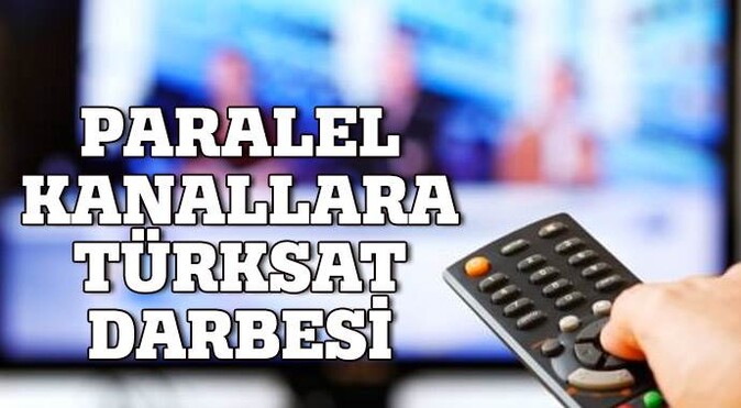 Paralel kanallar Türksat&#039;tan çıkarılıyor!