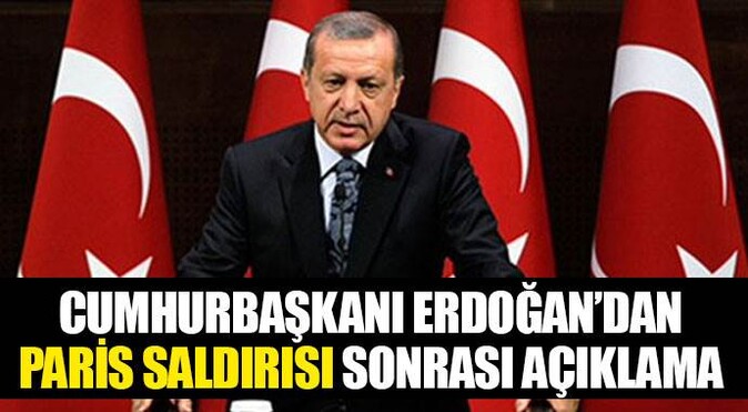 Cumhurbaşkanı Erdoğan&#039;dan Paris saldırısı sonrası açıklama