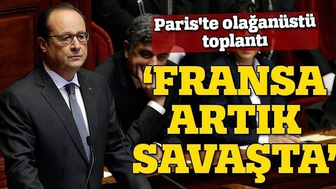 Fransa Cumhurbaşkanı Hollande: &#039;Fransa artık savaştadır&#039;