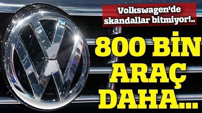 VW&#039;nin 800 bin aracı daha emisyon skandalından etkilenebilir