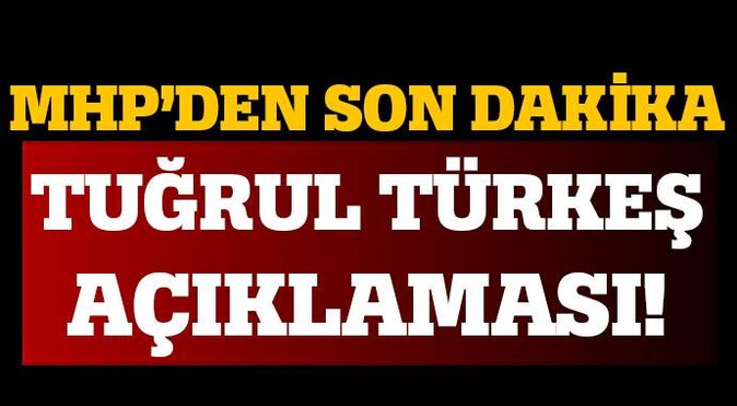 MHP&#039;den Tuğrul Türkeş açıklaması
