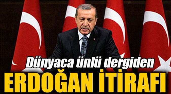 Dünyaca ünlü dergiden &#039;Erdoğan&#039; itirafı

