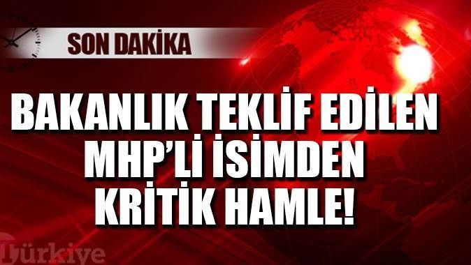 MHP&#039;li Tuğrul Türkeş bakanlık teklifini kabul etti
