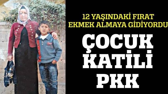 12 yaşındaki Fırat ekmek almaya gidiyordu...Çocuk katili PKK