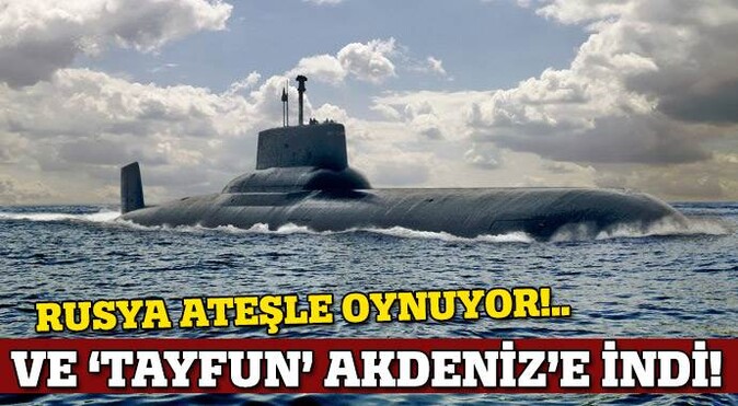 Rusya&#039;nın &#039;Tayfun&#039; kod adlı denizaltısı Suriye&#039;ye yardıma gidiyor