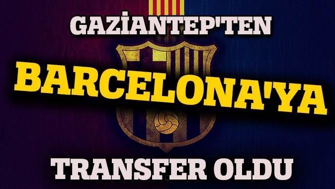 Gaziantep&#039;ten Barcelona&#039;ya transfer oldu