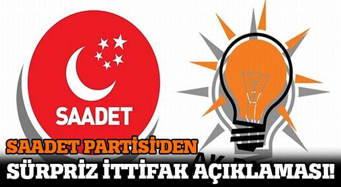 Saadet&#039;ten AK Parti ile sürpriz ittifak açıklaması!