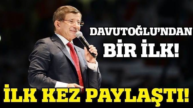 Davutoğlu&#039;ndan bir ilk! İlk kez paylaştı