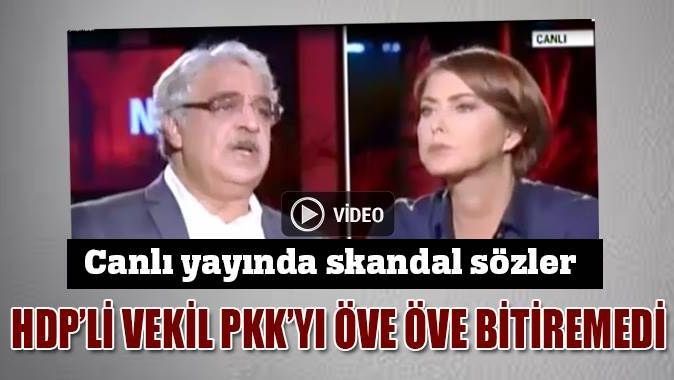HDP&#039;li vekilden skandal sözler!
