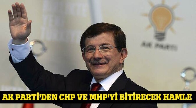 AK Parti&#039;den CHP ve MHP&#039;yi bitirecek hamle