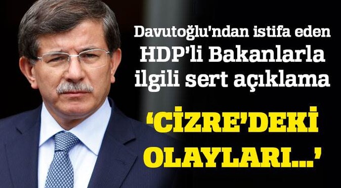 Davutoğlu&#039;ndan HDP&#039;li bakanlarla ilgili önemli açıklama