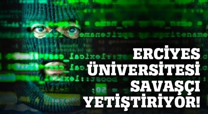 Erciyes Üniversitesi &#039;siber savaşçı&#039; yetiştiriyor