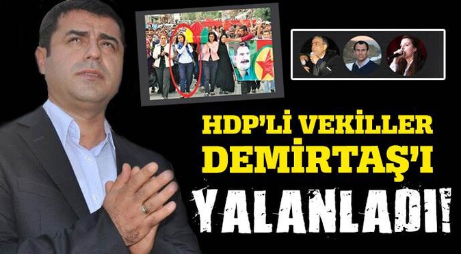 HDP&#039;li vekillerin söylemleri Demirtaş&#039;ı yalanlıyor