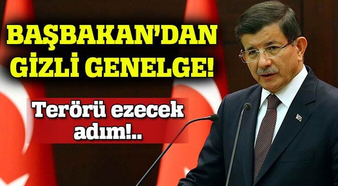 Başbakan Davutoğlu&#039;ndan valilere gizli terör genelgesi