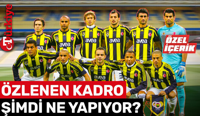 Fenerbahçe&#039;nin efsane Şampiyonlar Ligi kadrosu şimdi ne yapıyor?