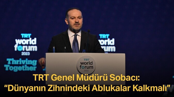 TRT Genel Müdürü Sobacı: “Dünyanın Zihnindeki Ablukalar Kalkmalı”