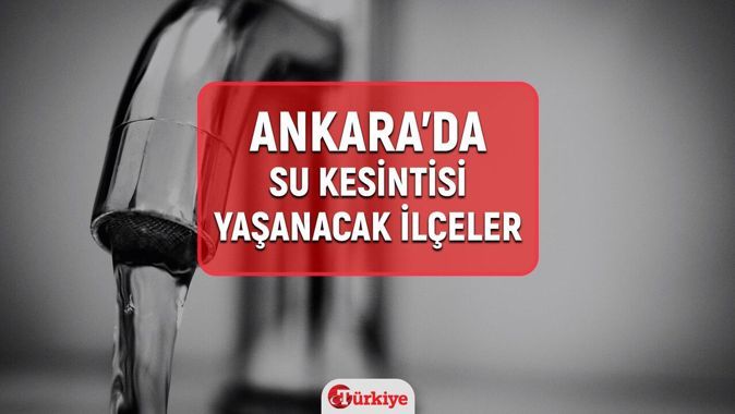28-29 Aralık Ankara ASKİ su kesintisi! Sular ne zaman gelecek? Çankaya, Yenimahalle, Mamak, Etimesgut, Sincan ve Keçiören su kesintisi ne zaman bitecek?