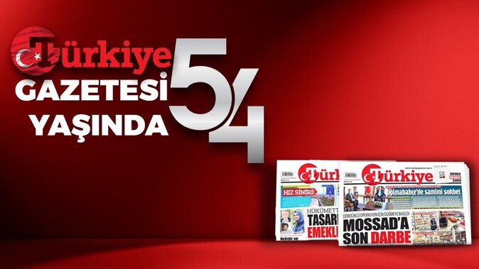 Türkiye gazetesi bir yaş daha büyürken... 54. yaş gururu
