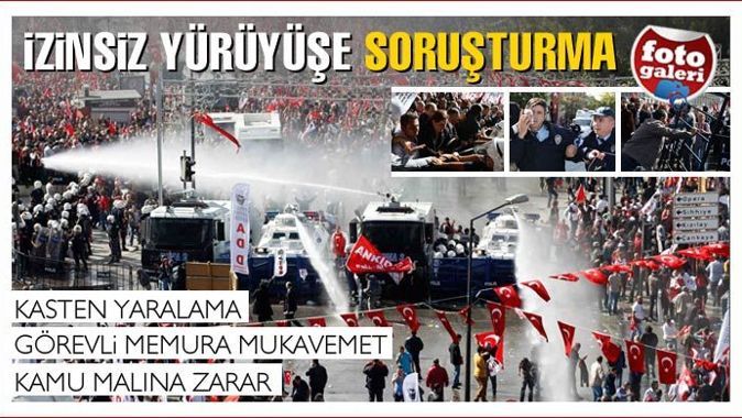 Ankara&#039;daki yürüyüşe soruşturma