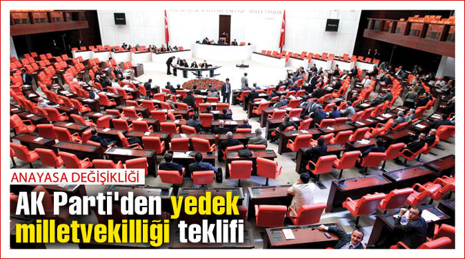 AK Parti&#039;den yedek milletvekilliği teklifi