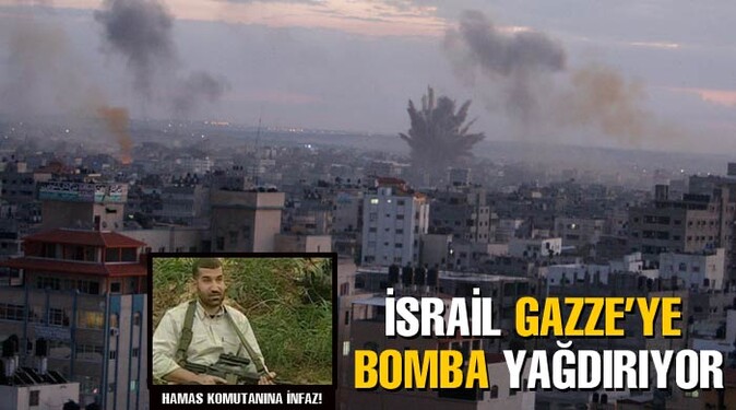 İsrail&#039;den komutana infaz, Gazze&#039;ye bombardıman