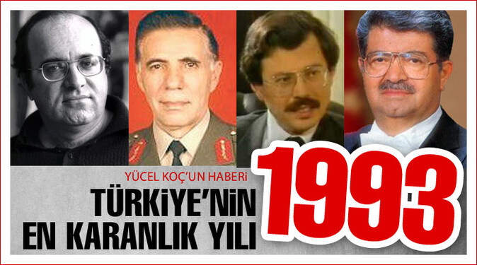 Türkiye&#039;nin en karanlık yılı 1993