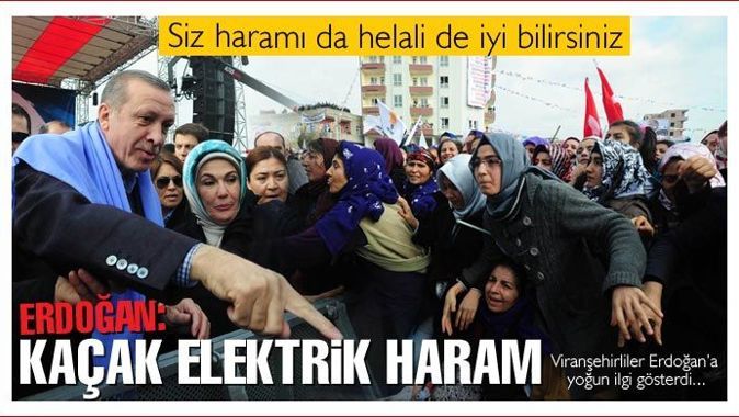Erdoğan: Kaçak elektrik haram