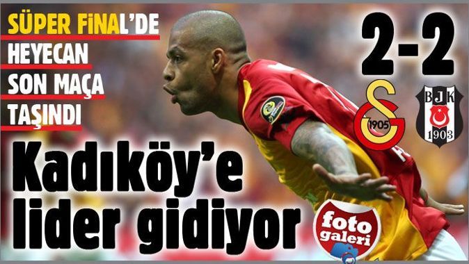 Galatasaray: 2 - Beşiktaş: 2
