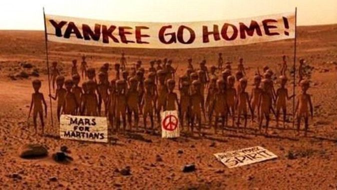 Marslılar isyanda: Yankee go home!