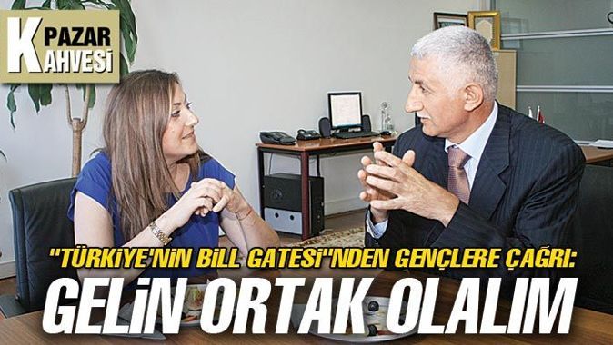 Türkiye&#039;nin Bill Gatesi&#039;nden gençlere çağrı