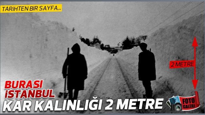 Burası İstanbul kar kalınlığı 2 metre