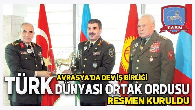 Türk Dünyası ortak ordusu resmen kuruldu