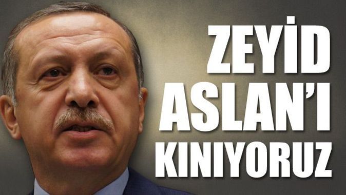 Erdoğan&#039;dan, Zeyid Aslan açıklaması