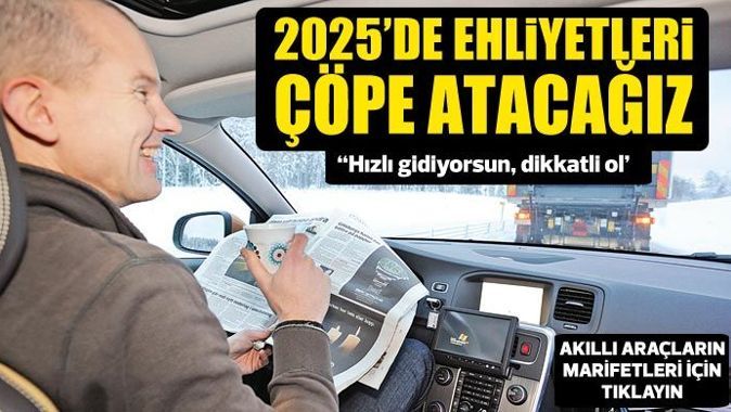 Otomatik pilotlu konuşan arabaya 2025&#039;te bineceğiz