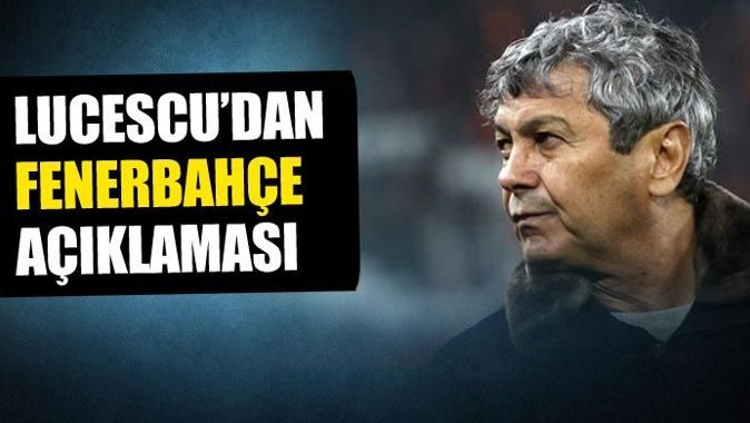Lucescu&#039;dan Fenerbahçe açıklaması