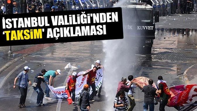 İstanbul Valiliği&#039;nden &#039;Taksim&#039; açıklaması