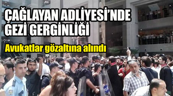 Çağlayan Adliyesi&#039;nde Gezi gerginliği