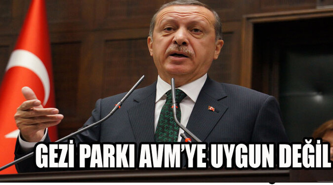 &quot;Gezi Parkı AVM&#039;ye uygun değil&quot;