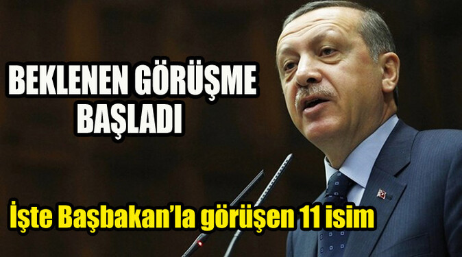 Başbakan Erdoğan&#039;la beklenen görüşme başladı
