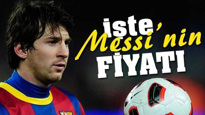 İşte Messi&#039;ye biçilen fiyat