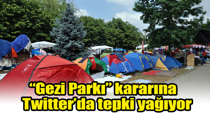 Gezi Parkı kararına Twitter&#039;da tepki